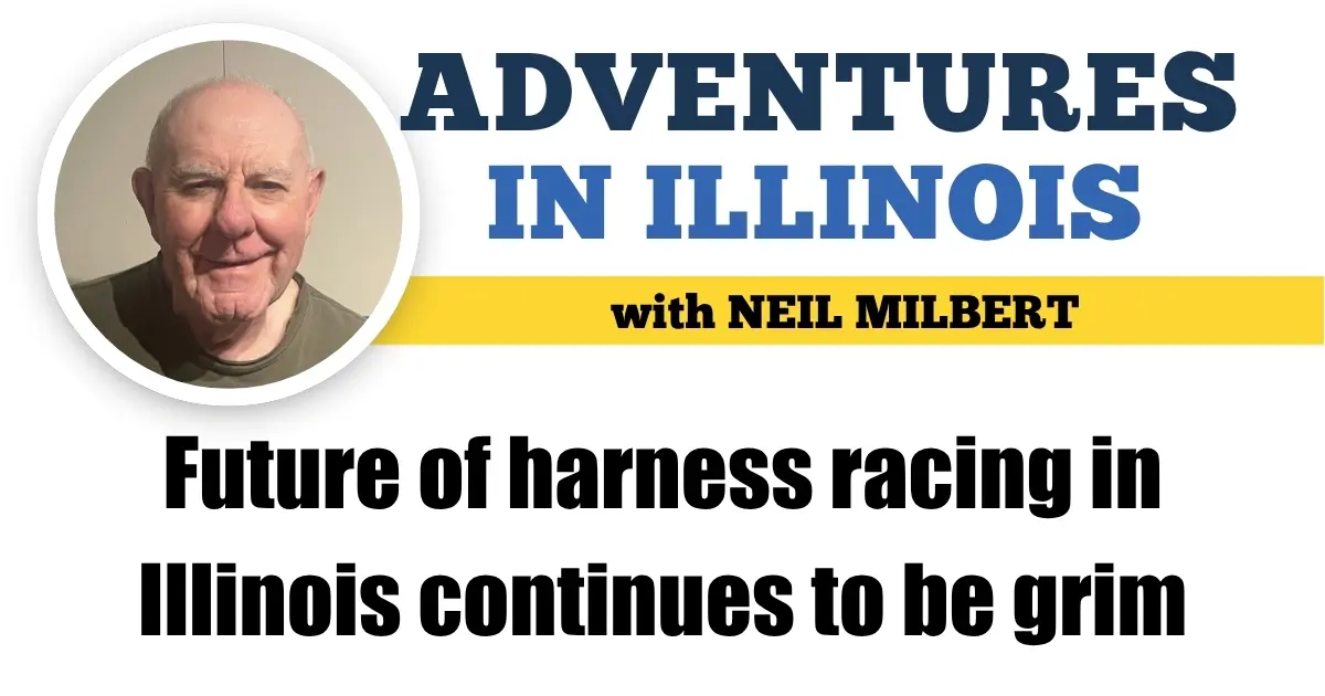Future of harness racing in Illinois continues to be grim – Harness Racing Update